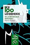 Les 100 légendes de la mythologie nordique (Que sais-je ? t. 4095) (French Edition) by