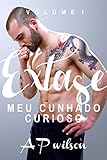 Meu Cunhado Curioso (Contos Eróticos Vol.1) (Êxtase) (Portuguese Edition)