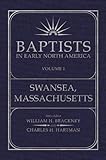 Baptists in Early North America-Swansea, Massachusetts Volume I (Baptists in Early North America) (B by 