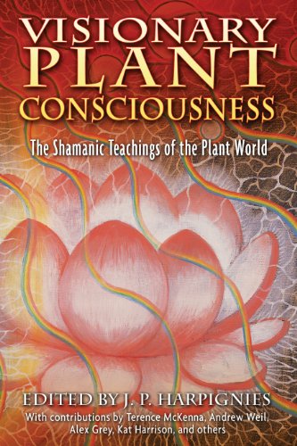 Visionary Plant Consciousness: The Shamanic Teachings of the Plant World by