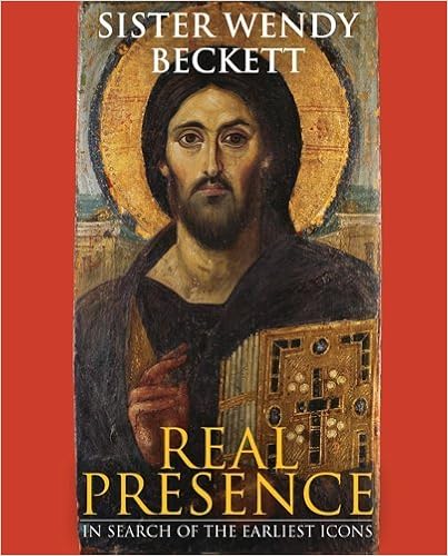 Real Presence: Sister Wendy on the Earliest Icons Real Presence: Sister Wendy on the Earliest Icons