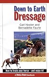Down to Earth Dressage: How to Train Your Horse and Enjoy It by Carl Hester