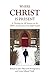 Where Christ Is Present: A Theology for all Seasons on the 500th Anniversary of the Reformation