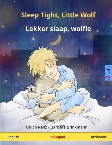 Sleep Tight, Little Wolf – Lekker slaap, wolfie. Bilingual children's book (English – Afrikaans)