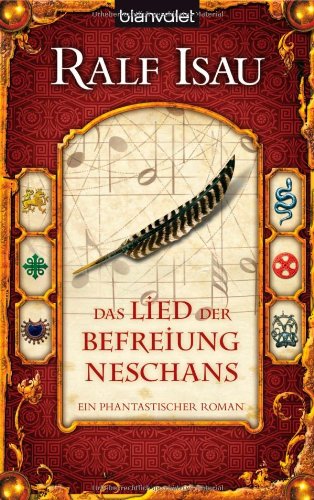 Das Lied Der Befreiung Neschans Ein Fantastischer Roman Ralf Isau Amazon De Bucher