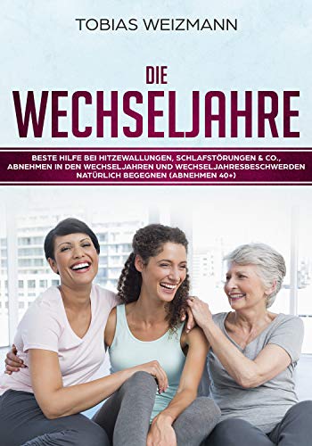 Die Wechseljahre Beste Hilfe Bei Hitzewallungen Schlafstorungen