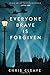 Everyone Brave is Forgiven