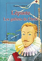 Lépante, les galères du Christ