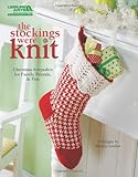 The Stockings Were Knit (Leisure Arts #4962): Christmas Keepsakes for Family, Friends & Pets by Marinella Landau
