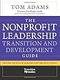 The Nonprofit Leadership Transition And Development Guide