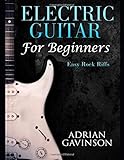Electric Guitar For Beginners: Easy Classic Rock Riffs