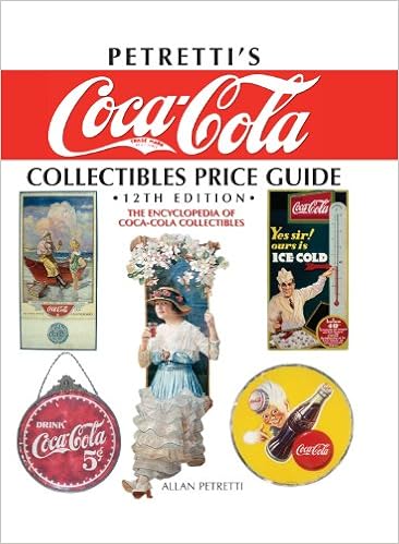 Petretti S Coca Cola Collectibles Price Guide The Encyclopedia Of Coca Cola Collectibles Petretti Allan 9780896896918 Books Amazon Ca