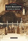 Sainte Bernadette - Lourdes en Héritage (French Edition) by
