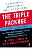 The Triple Package: How Three Unlikely Traits Explain the Rise and Fall of Cultural Groups in America