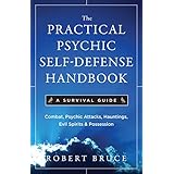 The Practical Psychic Self-Defense Handbook: A Survival Guide