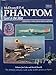 McDonnell F-4 Phantom: Spirit in the Skies by 