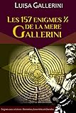Les 157 énigmes ½ de la mère Gallerini: Énigmes avec solutions : Devinettes, Casse-têtes et Cha by Luisa Gallerini