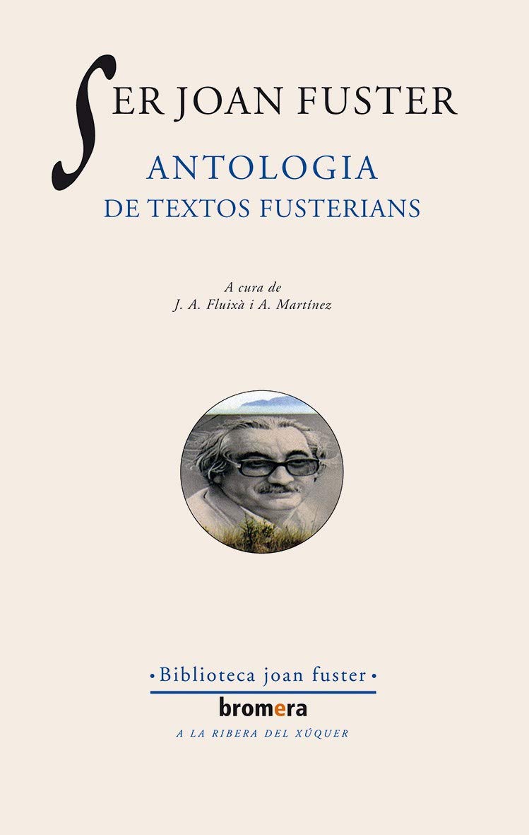 Portada de Ser Joan Fuster. Antologia de textos fusterians: 14 (Els Nostres Autors)