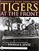 Germany's Tiger Tanks: Tigers At the Front (Germany's Tiger Tanks S)