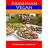 Armenian Vegan: A Pure Vegan Cookbook With 200+ Recipes Using No Animal Products