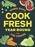 CookFresh Year-Round: Seasonal Recipes from Fine Cooking by 