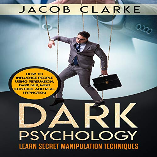 Dark Psychology: Learn Secret Manipulation Techniques: Learn How to Influence and Manipulate People  - //medicalbooks.filipinodoctors.org