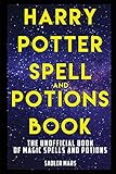 Harry Potter Spell and Potions Book: The Unofficial