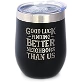 Good Luck Finding Better Neighbors Than Us - Wine Tumbler Glass with Sliding Lid - Stainless Steel Insulated Mug - Funny Moving Away Gifts for Neighbor - Black