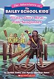 Pirates Don't Wear Pink Sunglasses (Adventures of the Bailey School Kids)