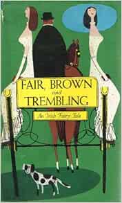 Fair, Brown and Trembling: An Irish Fairy Tale: Patricia Jones, Jan B ...
