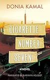 Cigarette Number Seven: A Novel (Hoopoe Fiction) by Donia Kamal, Nariman Youssef