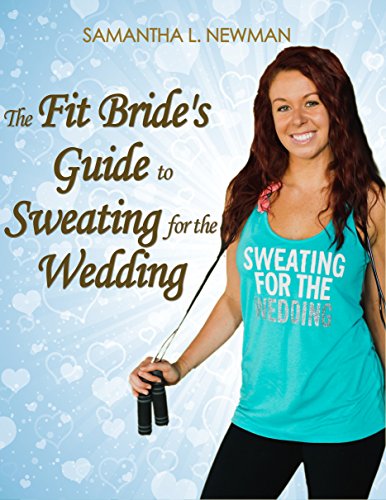 Download The Fit Bride's Guide to Sweating for the Wedding