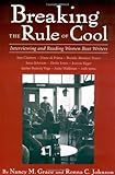 Breaking the Rule of Cool: Interviewing and Reading Women Beat Writers by 