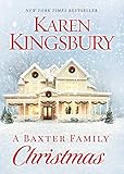 A Baxter Family Christmas (The Baxter Family) by Karen Kingsbury