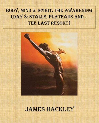 518cpYmAmcL Body, Mind & Spirit:The Awakening (Day 8:Stalls, Plateaus and ...the Last Resort) (Body, Mind & Spirit: The Awakening) Reviews