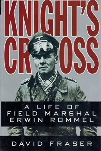 Knight's Cross: A Life of Field Marshal Erwin Rommel