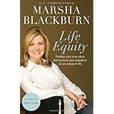 Life Equity: Realize Your True Value and Pursue Your Passions at Any Stage in Life