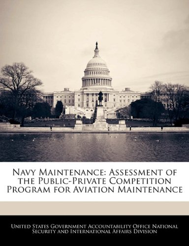 Navy Maintenance: Assessment of the Public-Private Competition Program for Aviation Maintenance