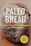 Paleo Bread: Gluten-Free Bread Recipes for a Paleo Diet by 