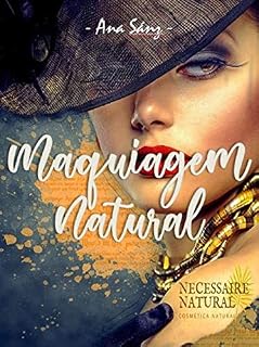 Livro Maquiagem Natural: Monte a sua Necessáire Natural de Maquiagem
