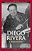 Diego Rivera: A Biography (Greenwood Biographies) by 