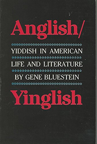Anglish-Yinglish: Yiddish in American Life and Literature