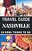 Nashville 2017 : 20 Cool Things to do during your Trip to Nashville: Top 20 Local Places You Can't Miss! (Travel Guide Nashville- Tennessee)