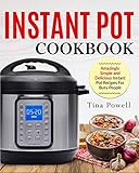 Instant Pot Cookbook: Amazingly Simple and Delicious Instant Pot Recipes for Busy People by 