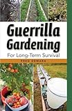 Guerrilla Gardening for Long-Term Survival by 