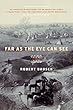 Far as the Eye Can See: A Novel