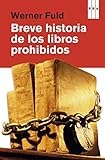 Breve historia de los libros prohibidos (DIVULGACIÓN) (Spanish Edition) by Werner Fuld, Marc Jiménez