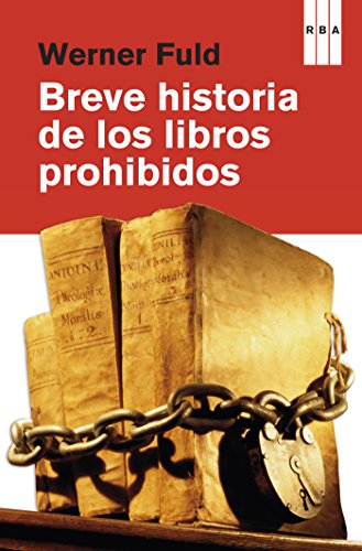 Breve historia de los libros prohibidos (DIVULGACIÓN) (Spanish Edition) by Werner Fuld