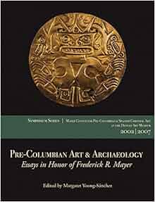 Pre Columbian Art Amp Archaeology Essays In Honor Of