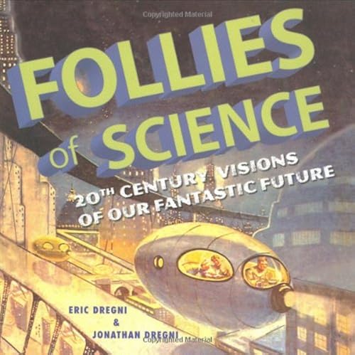 Download Follies of Science: 20th Century Visions of Our Fantastic Future PDF